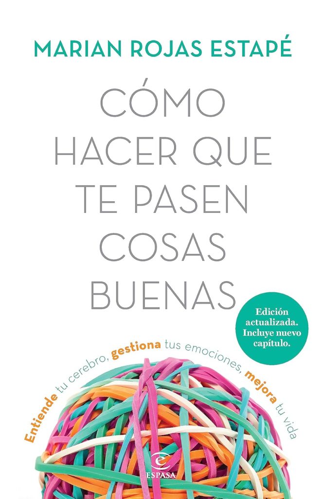 Cómo Hacer Que te Pasen Cosas Buenas - Marian Rojas Estapé